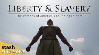 Liberty & Slavery: The Paradox of America's Founding Fathers | History Documentary | Full Movie