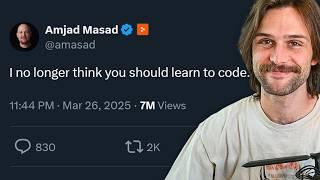 "i no longer think you should learn to code." - AI CEO