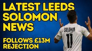 SOLOMON IN! Leeds United Transfer News Sees Signing Near Confirmation!