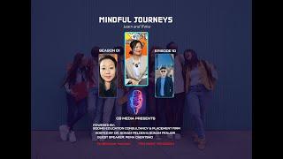 MINDFUL JOURNEYS - LEARN & THRIVE, SEASON 1 FINAL EPISODE (10TH)