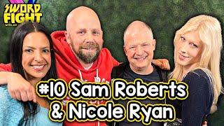 SWORD FIGHT #10 - SAM ROBERTS & NICOLE RYAN