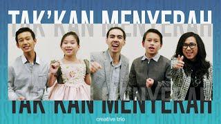 TAK'KAN MENYERAH | Music Video | Creative Trio, Antioch Creative, Nicholas Hung & Grace Lim