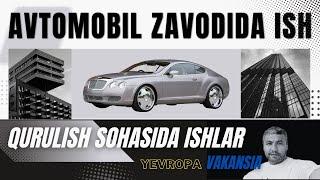 Avtomobil zavodida va qurulish sohasida ishlar bor / Автомобил заводи