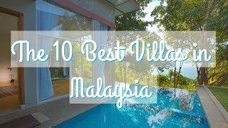 The 10 Best Villas in Malaysia