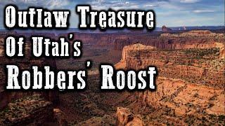 Outlaw Treasure  Of Utah’s Robbers’ Roost