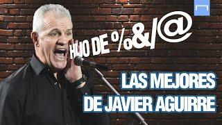 Javier Aguirre, y sus mejores y más polémicas frases e INSULTOS