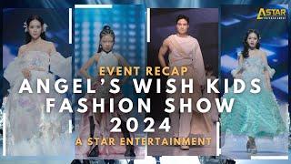 ANGEL's WISH KIDS FASHION SHOW 2024 | RECAP | A STAR ENTERTAINMENT