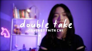 Double Take - dhruv | #coverbyfaithcns