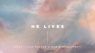 He Lives (feat. Ileia Sharaé & Chris McClarney) Lyric Video | Church of the City