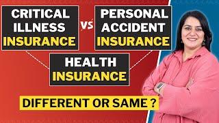 Health Insurance VS Critical Illness Insurance VS Personal Accident Insurance | Gurleen Kaur Tikku