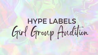 HYPE LABELS GIRL GROUP AUDITION