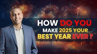 How do you make 2025 your best year ever ? | Sanat Thakur #sanatthakur #newyear2025 #realestate