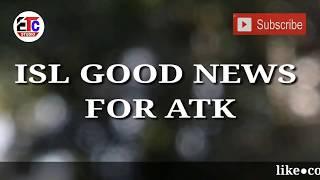 Atk news 2018 || Atletico de kolkata team के खूबसूरत खबरे atk news update etc studio sports news