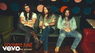 Goodbye June - Charge Up The Power (Audio)