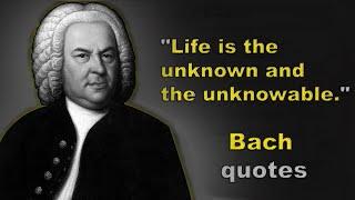 Johann Sebastian Bach | Quotes of the great German composer