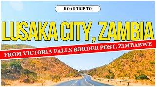 DRIVING FROM VICTORIA FALLS BORDER POST // ZIMBABWE // TO LUSAKA CITY // ZAMBIA // ROAD TRIP