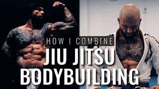 How I combine JIU JITSU and BODYBUILDING || My training regimen with practical, simple tips