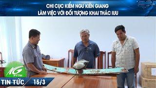 Chi cục Kiểm ngư tỉnh Kiên Giang làm việc với đối tượng khai thác IUU