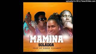 Soladoa | Mamina Remake | Solo vibez 2022