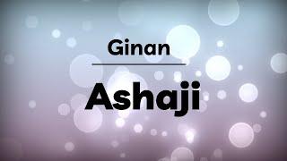 Ginan - Ashaji