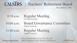 CalSTRS Teachers' Retirement Board Meeting | Regular Meeting | November 5, 2021