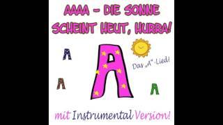 AAAA Die Sonne scheint heut, Hurra! - Das A Lied