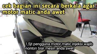 cek bagian ini secara berkala agar motor matic anda awet