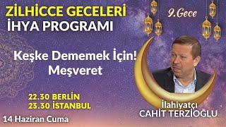 ZİLHİCCE GECELERİNİ İHYA PROGRAMI 9.Gece | Cahit Terzioğlu