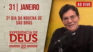 EXPERIÊNCIA DE DEUS | 31/01/25 | 2° DIA DA NOVENA DE SÃO BRÁS