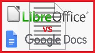 LibreOffice vs  Google Docs