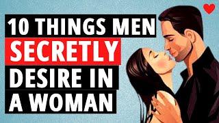 7 Things Men Secretly Desire From A Woman ( Psychology )