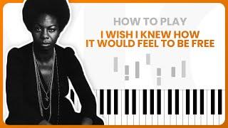 I Wish I Knew How It Would Feel To Be Free - Nina Simone - PIANO TUTORIAL (Part 1)