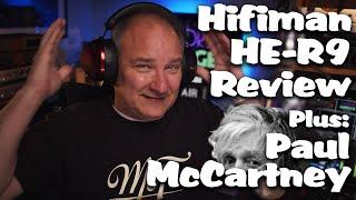 Hifiman HE-R9 Review Sound Check plus Paul McCartney In Concert