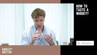 How to taste a whisky? Learn from Alistair | Barley Nectar Whisky Academy