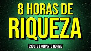 8 HORAS DE RIQUEZA COM AFIRMAÇÕES E DECRETOS PARA OUVIR DORMINDO | Lei da Atração para Prosperidade