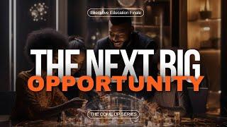 The Next Billion Dollar Opportunity: The Series Finale