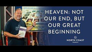 Heaven: Not Our End, But Our Great Beginning - Revelation: Farewell Tour, Message 22