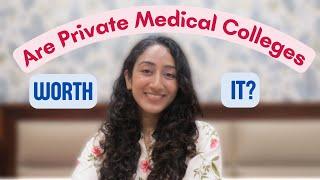 Private Medical Colleges- Should you take admission?| My Experience