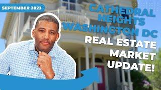 What Are the Key Insights & Predictions for the September 2023 Cathedral Heights Real Estate Market?