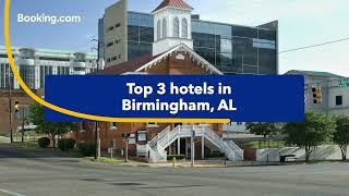 Top-rated hotels near popular attractions in Birmingham, AL