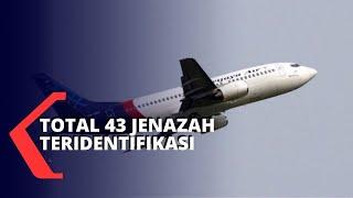 Total 43 Jenazah Korban Sriwijaya Air SJ-182 Teridentifikasi