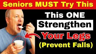 SENIORS: Eat This FOOD To STRENGTHEN Your Legs After 60! (Prevent Falls) | Senior Health Tips
