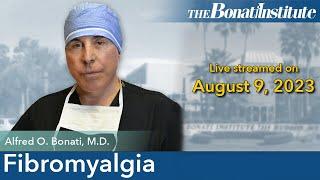 Dr. Alfred Bonati discusses Fibromyalgia 8/09/2023 | Bonati Spine Institute