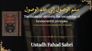 The Ladder to Attain the Knowledge of Principles - Lesson 2  | Ustadh Fahad Sabri