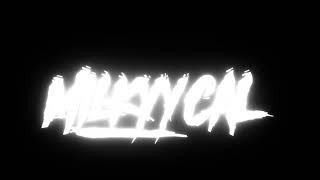 Milkyy cal intro