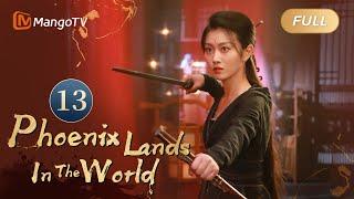 【ENG SUB】EP13 A Male Undercover Loves a Female Devil | Phoenix Lands in the World | MangoTV English