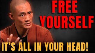 Break Free from the Prison of Your Own Mind! -  Master Shi Heng Yi