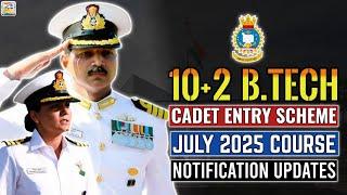 Indian Navy 10+2 (B.Tech) Cadet Entry scheme - July 2025 Course Notification Updates | Join INA