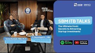 SBM ITB TALKS: The Ultimate Hook: Secrets to Attracting Startup Investments