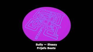 Sully - Sleazy